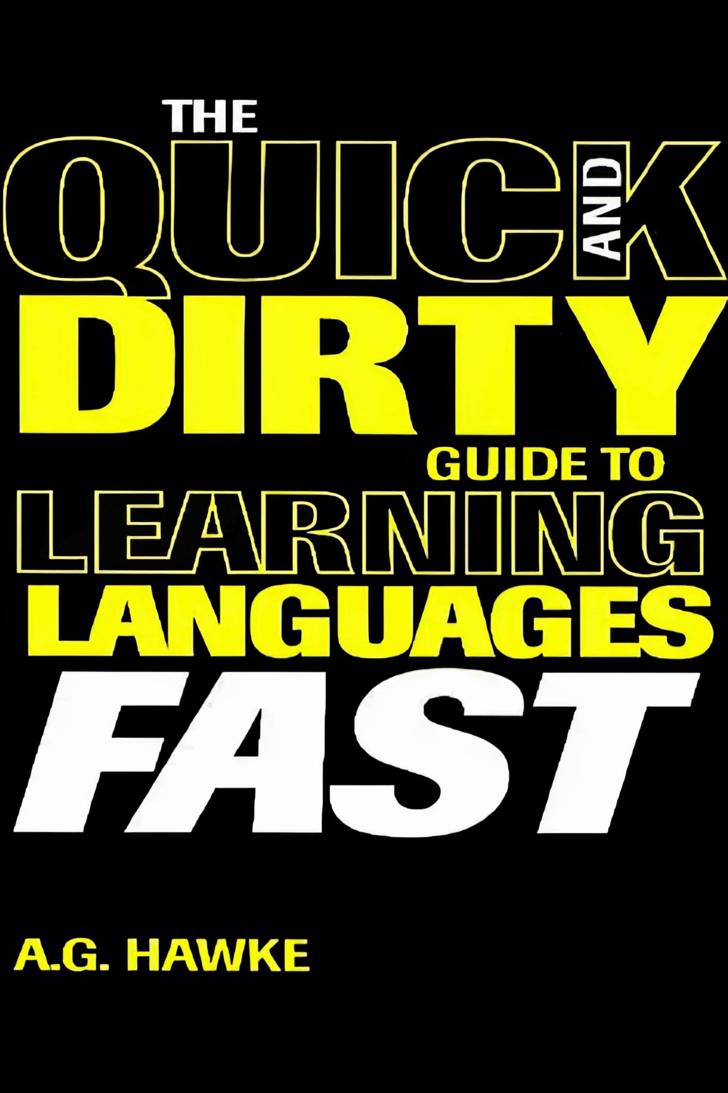The Quick and Dirty Guide to Learning Languages Fast