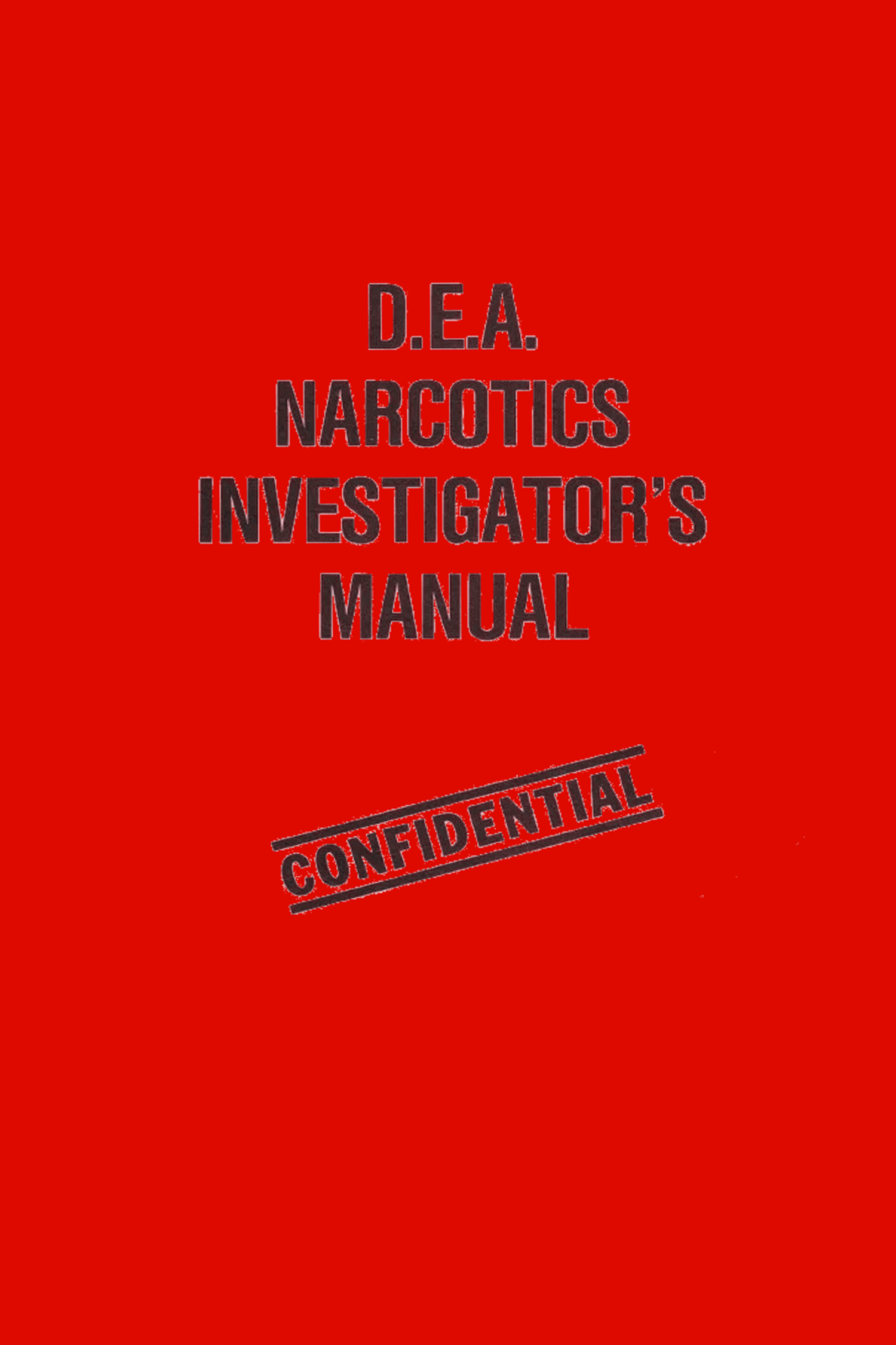 D.E.A Narcotics Investigator's Manual