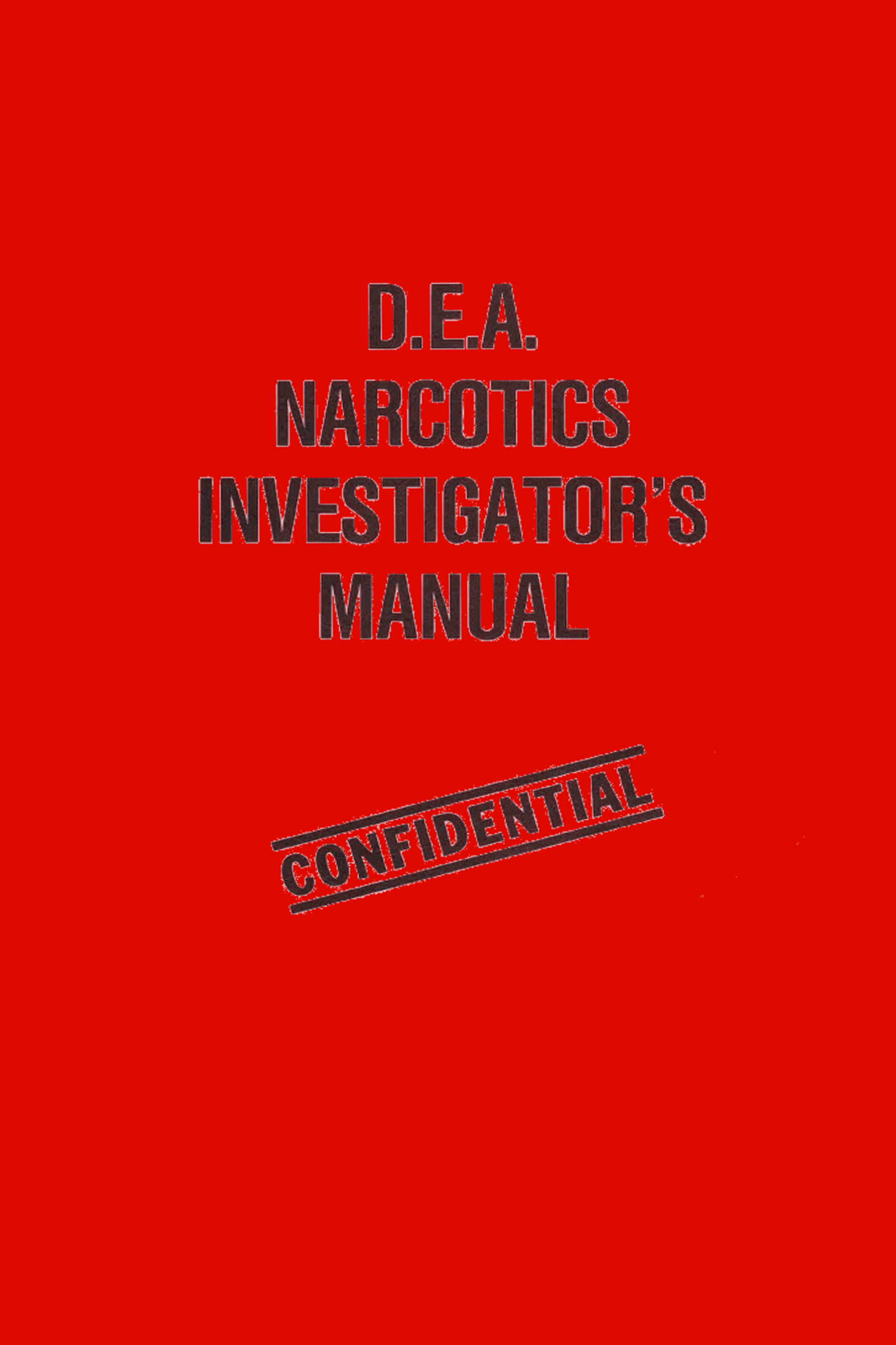 D.E.A Narcotics Investigator's Manual
