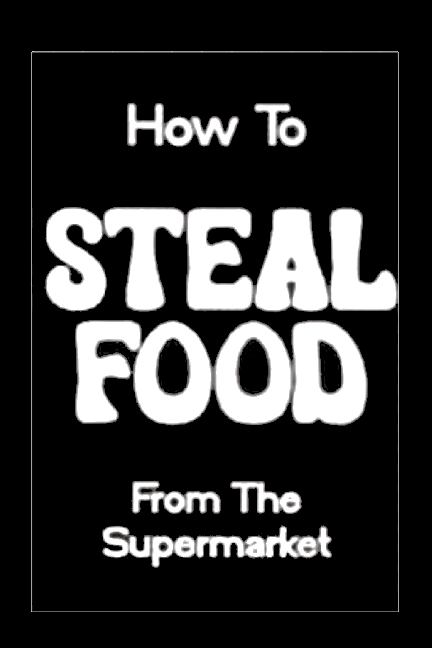 How to Steal Food from the Supermarket