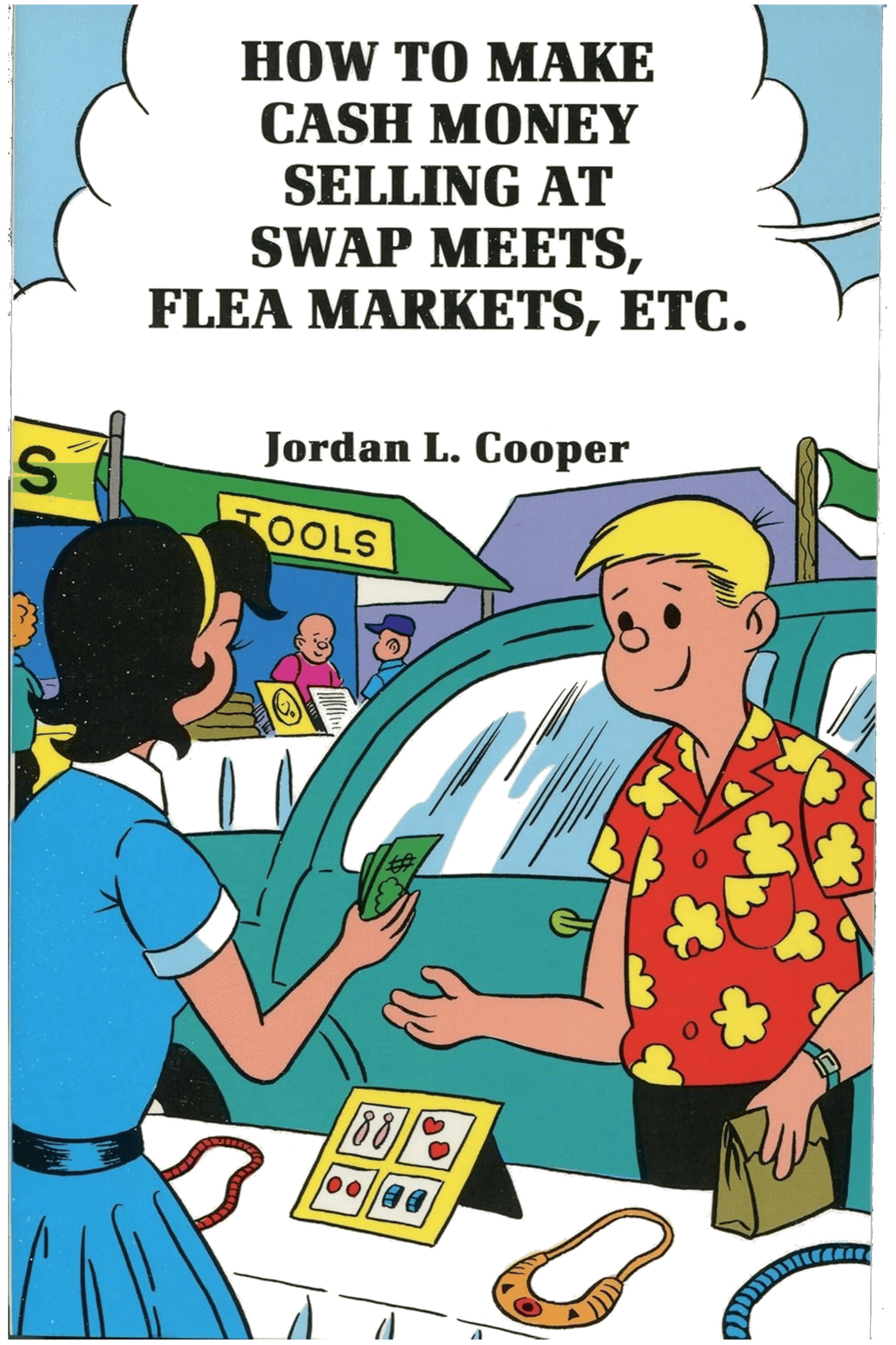How To Make Cash Money Selling At Swap Meets, Flea Markets, Etc.
